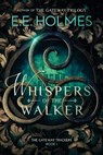 Whispers of the Walker - E. E. Holmes - 9780998476209