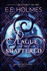 Plague of the Shattered - E. E. Holmes - 9780998476216