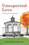 Unexpected Love: A Benton Center Romance - David Allen Edmonds - 9780998546674