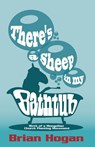 There's a Sheep in My Bathtub - Brian P Hogan - 9780998611112