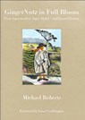 GingerNutz in Bloom - Michael Roberts ; Grace Coddington - 9780998701875