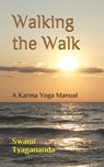 Walking the Walk - Swami Tyagananda - 9780998731421