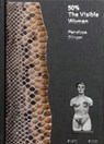 50% The Visible Woman - Penny Slinger - 9780998736037