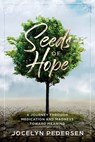 Seeds OF Hope - Jocelyn Pedersen - 9780998763958