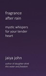 Fragrance After Rain - Jaiya John - 9780998780276