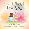 I Will Always Love You - Jill Kunkel - 9780998940502