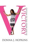 Getting to the Other Side of Victory - Donna Hopkins - 9780998970202