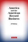America and the American Record Business - Don Cusic - 9780999053737