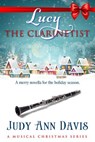 Lucy ~ The Clarinetist - Judy Ann Davis - 9780999089668