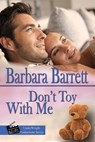 Don't Toy with Me - Barbara Barrett - 9780999091005