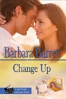 Change Up - Barbara Barrett - 9780999091050