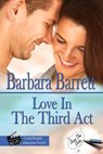 Love in the Third Act - Barbara Barrett - 9780999091081