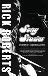 Song Stories and Other Left-Handed Recollections - Rick Roberts - 9780999187005