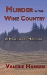 Murder in the Wine Country - Valerie Hansen - 9780999198995
