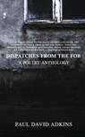 Dispatches from the Fob - Paul David Adkins - 9780999294345