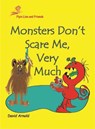 Monsters Don't Scare Me, Very Much - ARNOLD,  David - 9780999298619