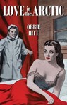 Love in the Artic - Orrie Hitt - 9780999320952