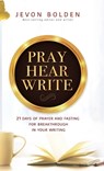Pray Hear Write - Jevon Bolden - 9780999354452