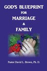 Blueprint for Marriage & Family - David L Brown - 9780999354544
