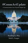 #CommActUpdate - Randolph J. May ; Seth L. Cooper - 9780999360804
