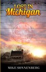 Lost in Michigan: History and Travel Stories from an Endless Road Trip - SONENBERG,  Mike D. - 9780999433201