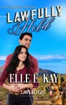 Lawfully Held - Elle E. Kay - 9780999485613
