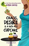 Chaos, Desire & a Kick-Ass Cupcake - Kyra Davis - 9780999499405