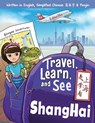Travel, Learn, and See Shanghai 走学看上海 - MA,  Edna - 9780999581339