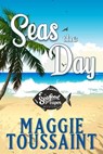 Seas the Day - Maggie Toussaint - 9780999705452
