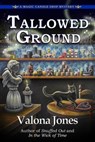 Tallowed Ground - Valona Jones - 9780999705476