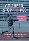 Go Ahead, Stop and Pee: Running During Pregnancy and Postpartum - Kate Mihevc Edwards ; Blair Green - 9780999795040