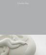 Charles Ray: Vol. II - Nora Cafritz ; Fanna Gebreyesus ; Emily Wei Rales - 9780999802939