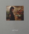 Jeff Wall - Emily Wei Rales ; Nora Severson Cafritz ; Fanna Gebreyesus - 9780999802977