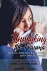 Unmasking the Trauma - Ed D April J Lisbon - 9780999849316