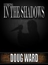 Lurking in the Shadows - Doug Ward - 9781005051648
