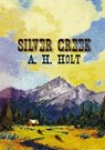 Silver Creek - A. H. Holt - 9781005084271