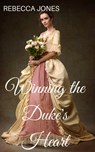 Winning the Duke's Heart - Rebecca Jones - 9781005086596