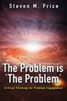 The Problem is 'The Problem' - Steven M. Price - 9781005115975