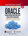 Oracle Cloud Infrastructure (OCI) developer Associate 2021 Practice Questions with Explanations and Reference Links - IP Specialist - 9781005136413