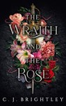 The Wraith and the Rose - C. J. Brightley - 9781005144920