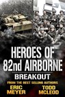 Breakout: Heroes of the 82nd Airborne Book 3 - Eric Meyer ; Todd McLeod - 9781005160555
