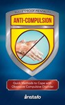 Anti-Compulsion: Quick Methods to Cope with Obsessive-Compulsive Disorder - Instafo - 9781005173302