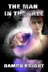The Man in the Tree - Damon Knight - 9781005175917