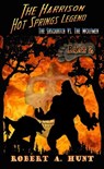 The Harrison Hot Springs Legend: Part 2 - Robert A. Hunt - 9781005291235