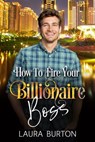 How to Fire Your Billionaire Boss - Laura Burton - 9781005292973