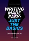 Writing Made Easy: Just the Basics - Timothy Sharkey - 9781005304683