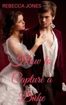 How to Capture a Duke - Rebecca Jones - 9781005317287