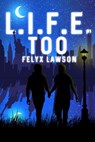 L.I.F.E. Too - Felyx Lawson - 9781005321376