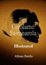 Fra Girolamo Savonarola Illustrated - Alfonso Borello - 9781005325978