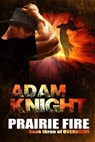 Prairie Fire: Overdrive: Book Three - Adam Knight - 9781005330767